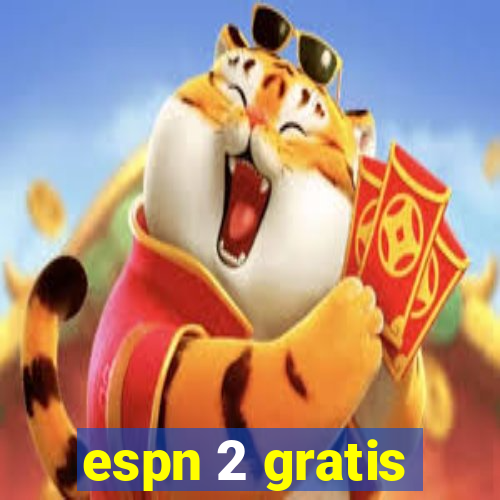 espn 2 gratis